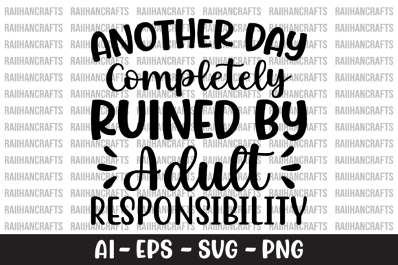 Another Day Completely Ruined SVG: Graphics and Crafts