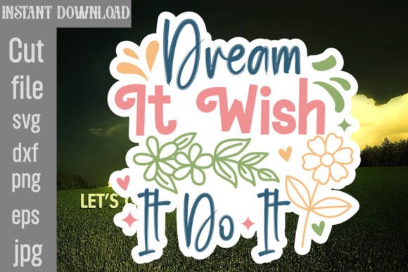 Dream It Wish It Do It SVG Cut File