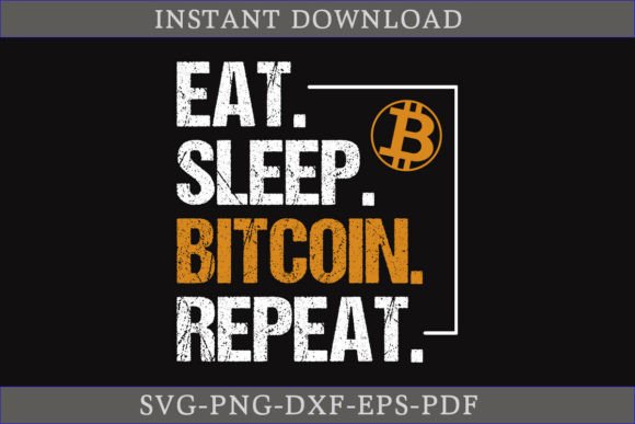 Eat Sleep Buy Bitcoin Repeat Shirt SVG Graphics