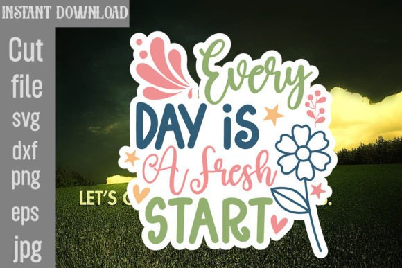 Every Day is a Fresh Start SVG Cut File