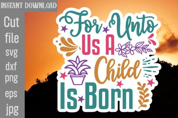 For Unto Us a Child is Born SVG Cut File