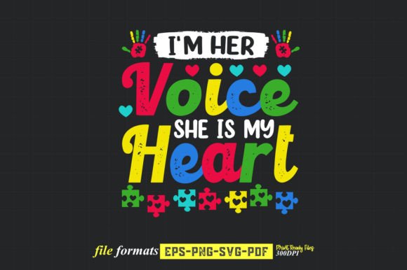 I'm Her Voice She is My Heart SVG Design