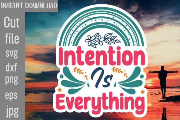 Intention is Everything SVG Cut File
