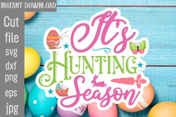 It's Hunting Season SVG Cut File: Graphics & Crafts