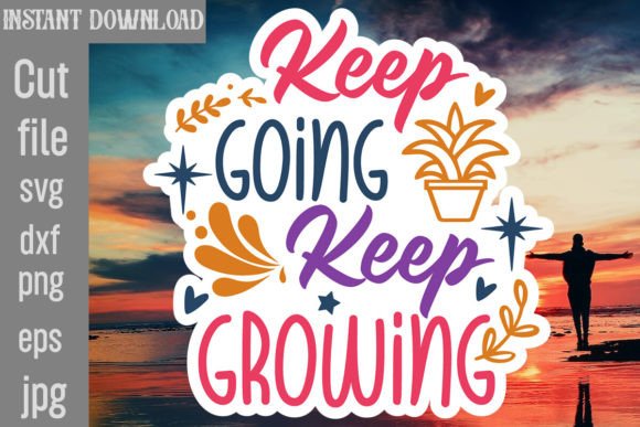 Keep Going Keep Growing SVG Cut File