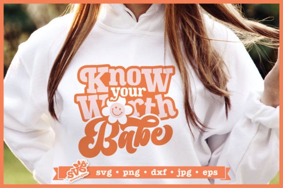 Know Your Worth Babe SVG for Crafts and Graphics