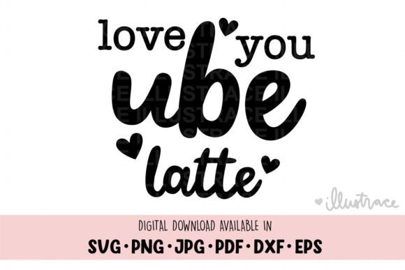 Love You Ube Latte Svg - Graphics & Crafts