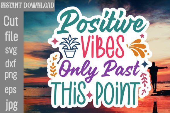 Positive Vibes Only Past This Point SVG
