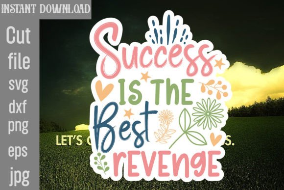 Success is the Best Revenge SVG Cut File
