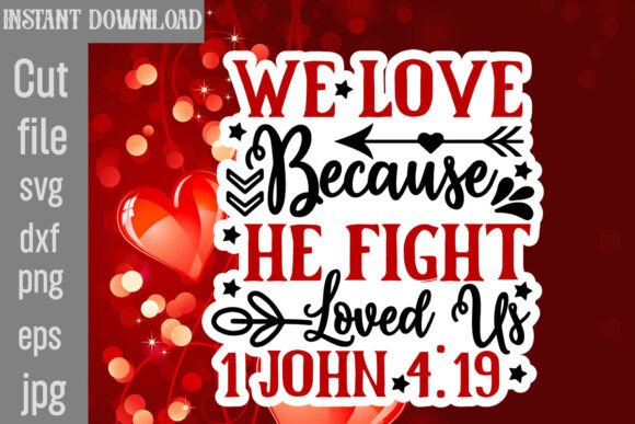 We Love Because He Fight Loved Us I John Graphics