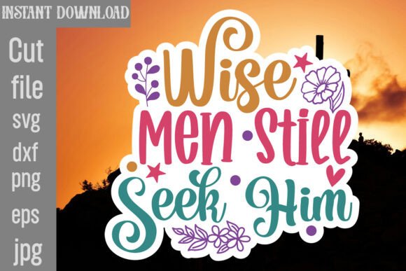 Wise Men Still Seek Him SVG Cut File